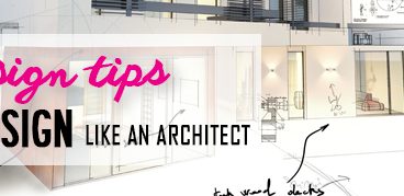 5 Design Tips to Design like an Architect